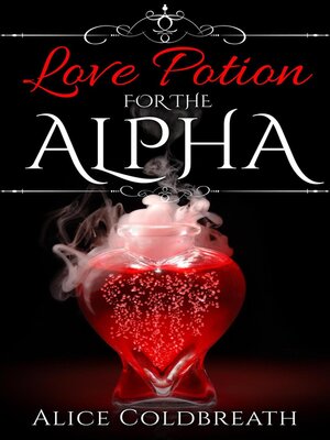 cover image of Love Potion for the Alpha